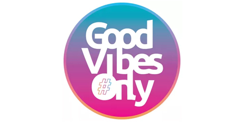 Good Vibes Only